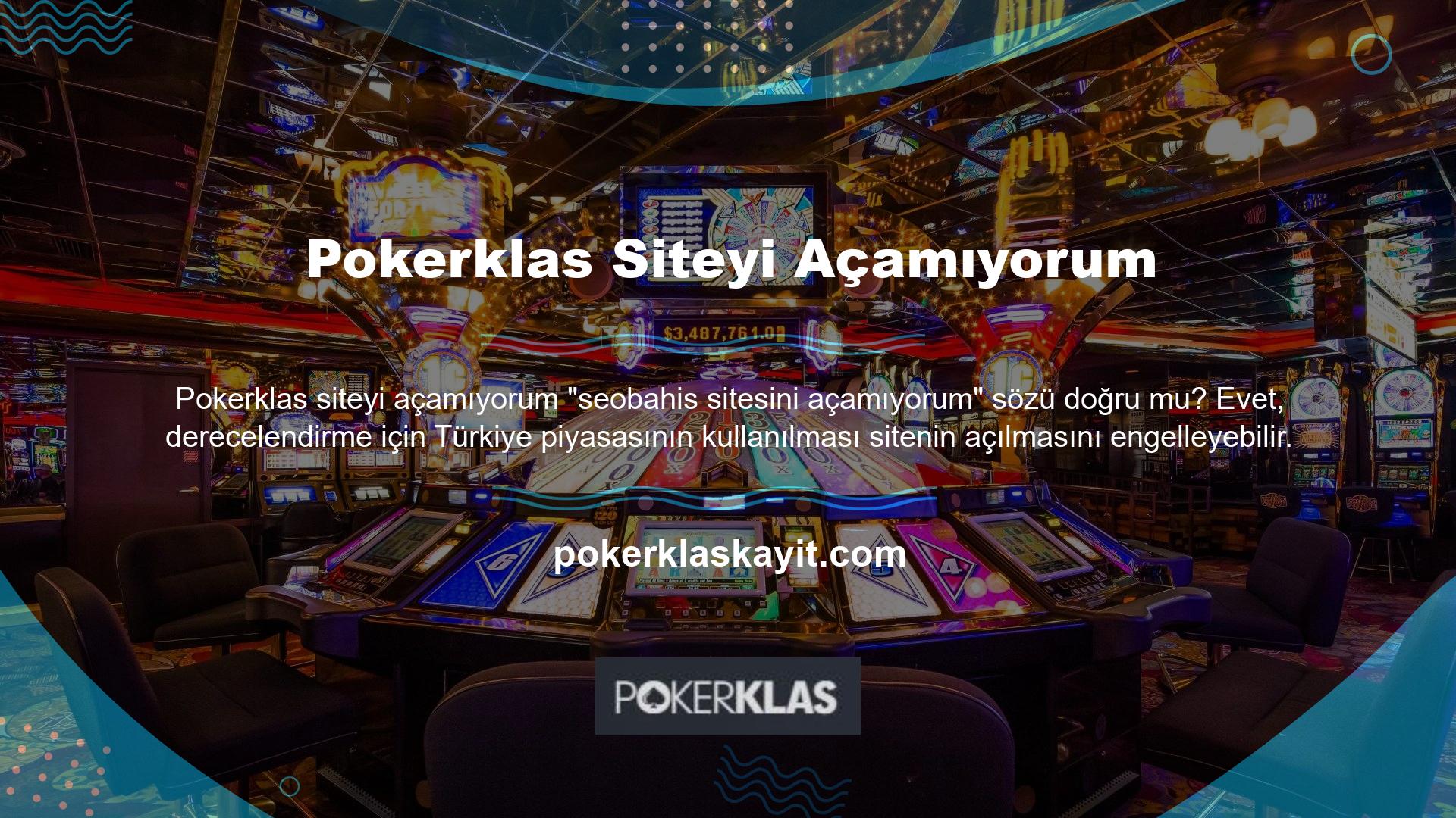 Web sitesi açılamama performansı Pokerklas bağlantı sorunu olarak tanımlanır