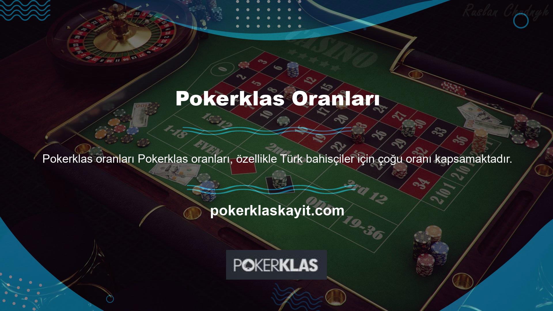 Ülkemizde bahis oranlarının düşük olması nedeniyle Pokerklas online casinonunı tercih edenlerin sayısı artıyor
