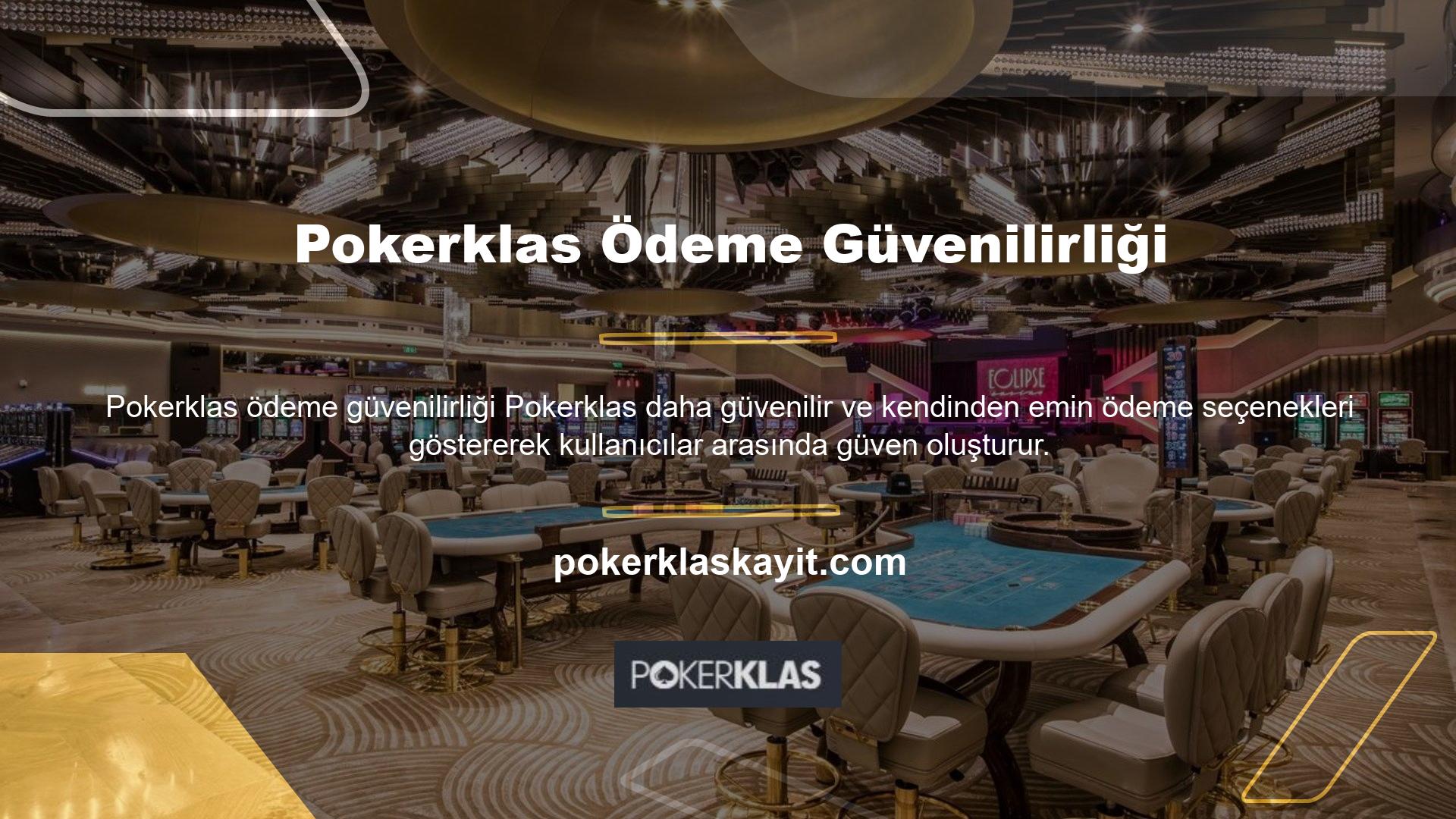 Pokerklas nasıl erişebilirim? Pokerklas nasıl erişebilirim? Yaklaşık konum 7-24'e ulaşabilirsiniz